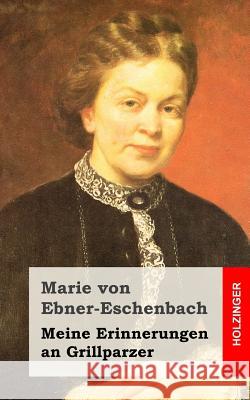 Meine Erinnerungen an Grillparzer Marie Vo 9781482380880 Createspace - książka