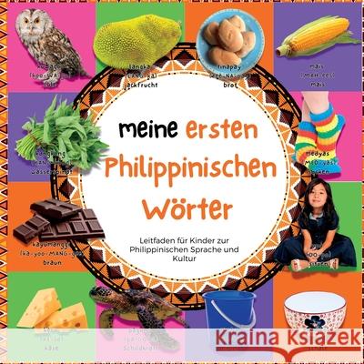 Meine ersten philippinischen W?rter: Leitfaden f?r Kinder zur Philippinischen Sprache und Kultur Emma Marin 9781966232131 Binnovate Publishers - książka