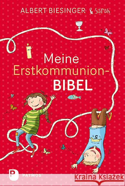 Meine Erstkommunionbibel Biesinger, Albert; Biesinger, Sarah 9783843605656 Patmos Verlag - książka