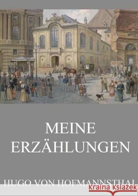 Meine Erzählungen Hofmannsthal, Hugo von 9783849669553 Jazzybee Verlag - książka