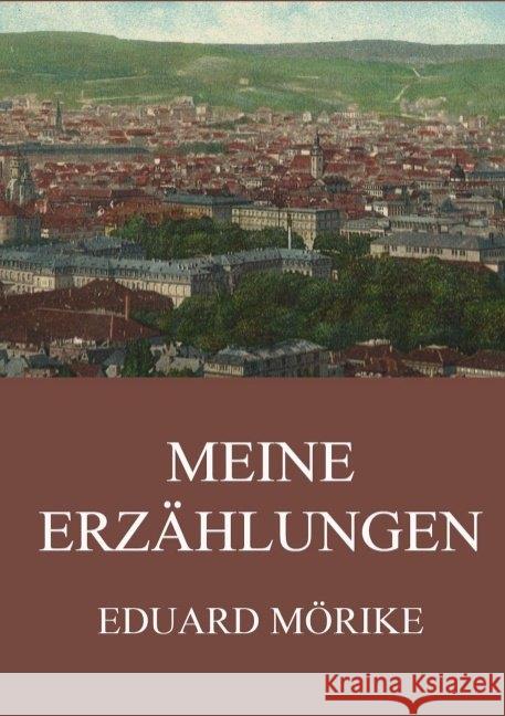 Meine Erzählungen Mörike, Eduard 9783849669645 Jazzybee Verlag - książka