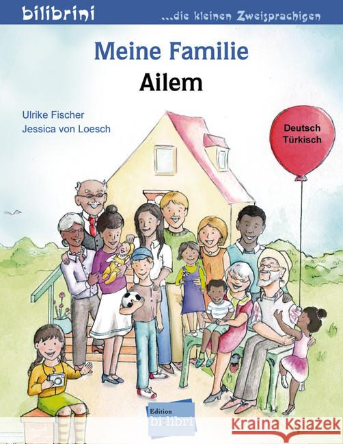 Meine Familie / Ailem : Deutsch / Türkisch Fischer, Ulrike; Loesch, Jessica von 9783199995982 Hueber - książka