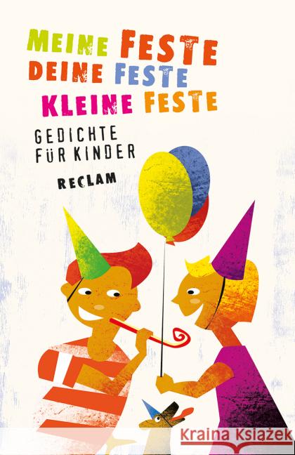 Meine Feste, deine Feste, kleine Feste : Gedichte für Kinder  9783150189986 Reclam, Ditzingen - książka