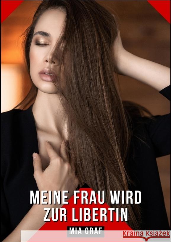 Meine Frau wird zur Libertin Graf, Mia 9783384373793 Mia Graf - książka