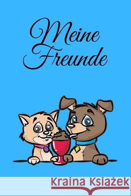 Meine Freunde: Hund und Katze Eisbecher - Freundschaftsbuch - Freundebuch - 120 Seiten Creme Papier - Format 6x9 Zoll DIN A5 - Soft C Eriksson 9781088930946 Independently Published - książka