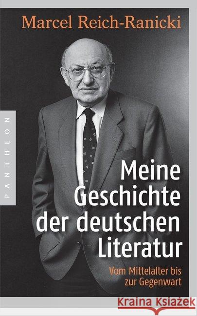 Meine Geschichte der deutschen Literatur : Vom Mittelalter bis zur Gegenwart Reich-Ranicki, Marcel 9783570553121 Pantheon - książka
