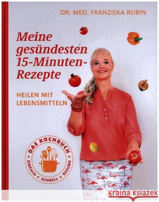 Meine gesündesten 15-Minuten-Rezepte Rubin, Franziska, Strigin, Gudrun, Matthaei, Bettina 9783954532421 Becker-Joest-Volk - książka