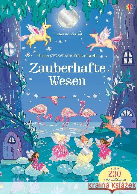 Meine glitzernde Stickerwelt: Zauberhafte Wesen : Mit über 230 wiederablösbaren Stickern, davon viele mit Glitzer Patchett, Fiona 9781789411690 Usborne Verlag - książka