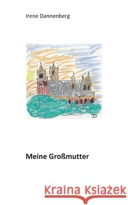 Meine Großmutter Dannenberg, Irene 9783752630138 Books on Demand - książka