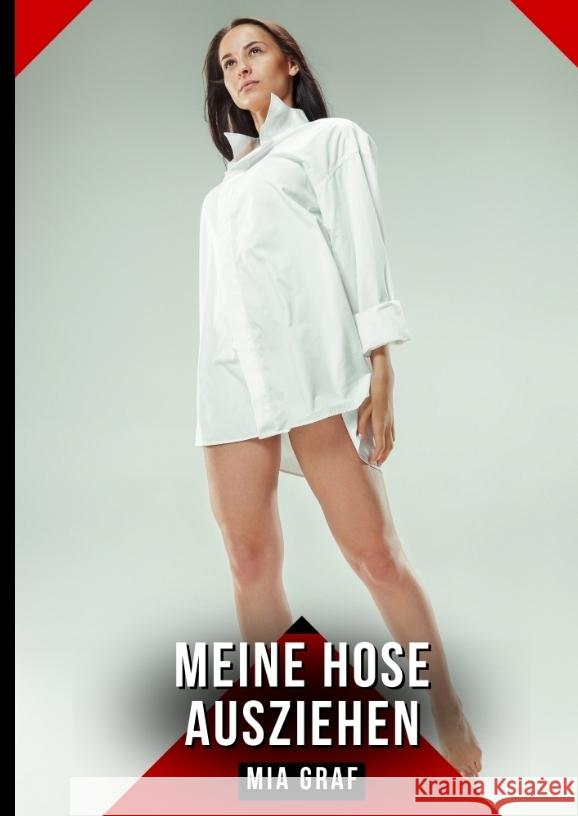 Meine Hose ausziehen Graf, Mia 9783384703286 Mia Graf - książka