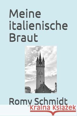 Meine italienische Braut Romy Schmidt 9781094944357 Independently Published - książka