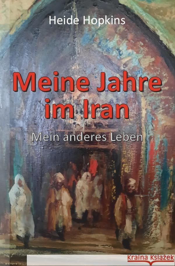 Meine Jahre im Iran Hopkins, Heide 9783754942185 epubli - książka