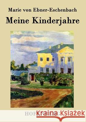 Meine Kinderjahre Marie Von Ebner-Eschenbach   9783843026451 Hofenberg - książka