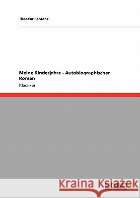 Meine Kinderjahre - Autobiographischer Roman Theodor Fontane 9783640255405 Grin Publishing - książka