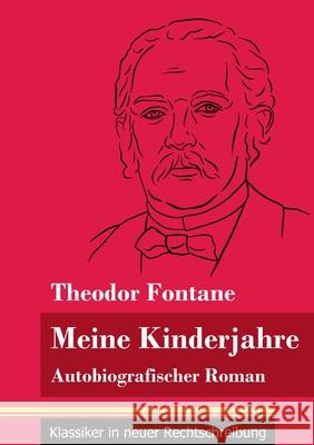 Meine Kinderjahre: Autobiografischer Roman (Band 155, Klassiker in neuer Rechtschreibung) Klara Neuhaus-Richter Theodor Fontane 9783847851776 Henricus - Klassiker in Neuer Rechtschreibung - książka