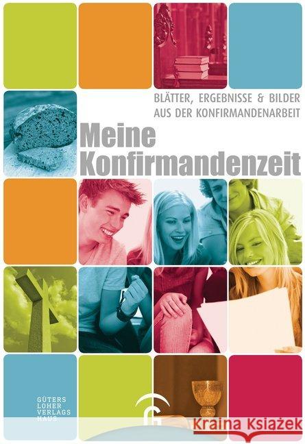 Meine Konfirmandenzeit : Blätter, Ergebnisse und Bilder aus der Konfirmandenarbeit Maser, Hans G. Reimer, Hans H.  9783579017990 Gütersloher Verlagshaus - książka
