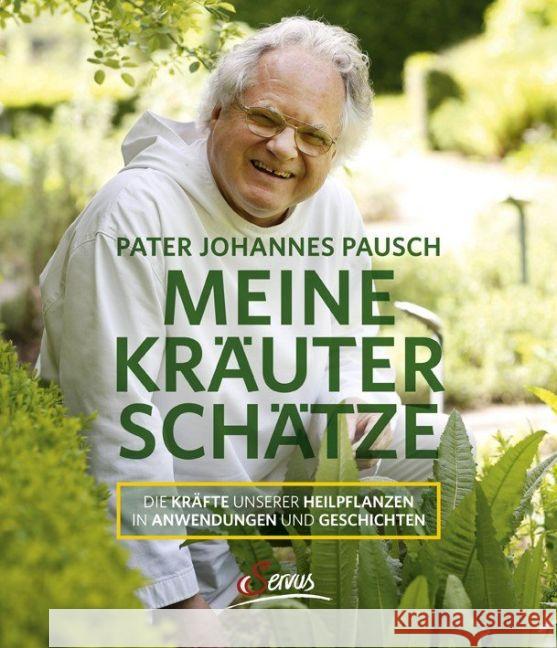 Meine Kräuterschätze : Die Kräfte unserer Heilpflanzen in Anwendungen und Geschichten Pausch, Johannes 9783710400827 Servus - książka