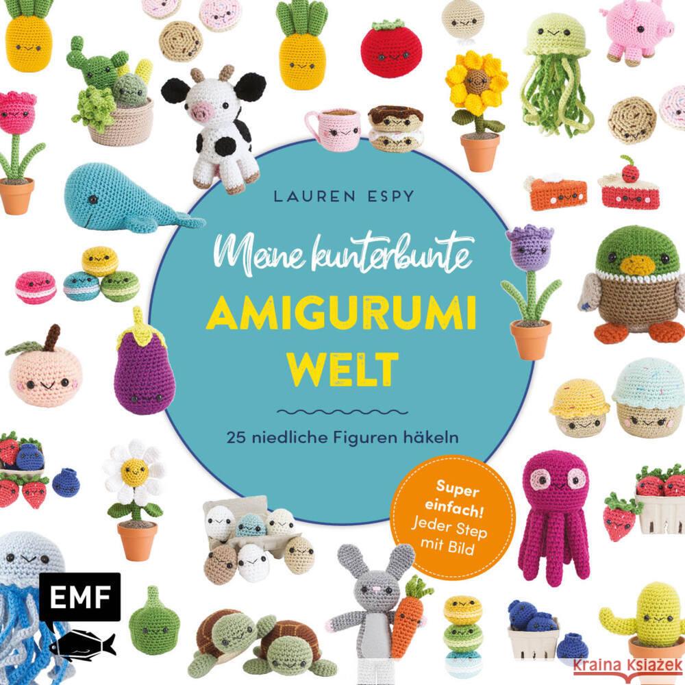 Meine kunterbunte Amigurumi-Welt - super einfach 25 niedliche Figuren häkeln Espy, Lauren 9783745919318 Edition Michael Fischer - książka