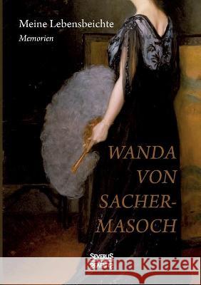 Meine Lebensbeichte: Memoiren Wanda Von Sacher-Masoch 9783963452918 Severus - książka