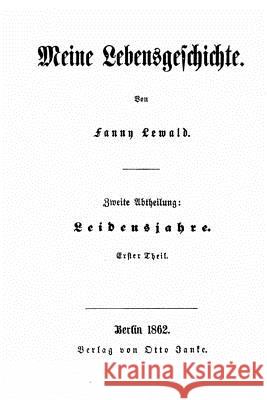 Meine Lebensgeschichte Von Fanny Lewald Fanny Lewald 9781530584109 Createspace Independent Publishing Platform - książka