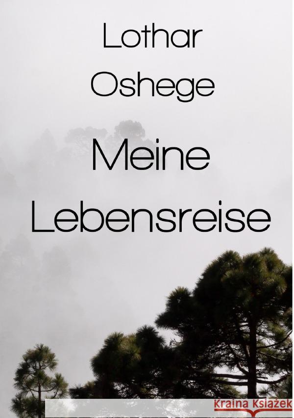 Meine Lebensreise Oshege, Lothar 9783819052484 epubli - książka