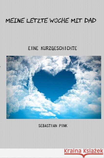 Meine letzte Woche mit Dad Pink, Sebastian 9783748569275 epubli - książka