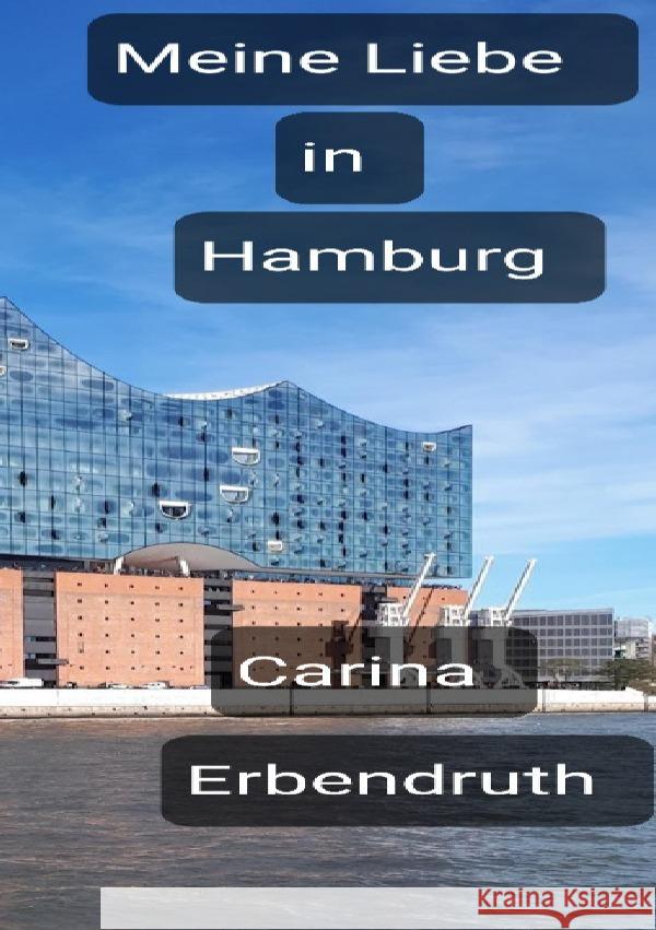 Meine Liebe in Hamburg Erbendruth, Carina 9783754961506 epubli - książka