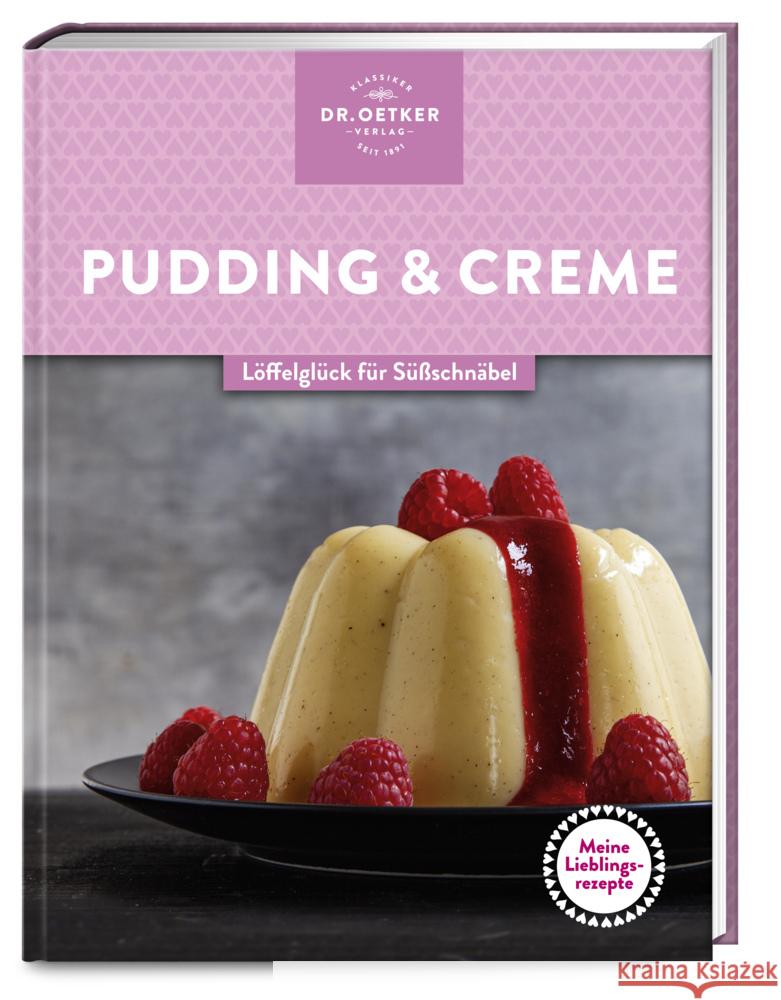 Meine Lieblingsrezepte: Pudding & Creme Dr. Oetker Verlag, Oetker 9783767018877 Dr. Oetker - ein Verlag der Edel Verlagsgrupp - książka