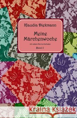 Meine Maerchenwoche Band 2: Mit Sieben Maerchenballaden Klaudia Diekmann 9781974499632 Createspace Independent Publishing Platform - książka