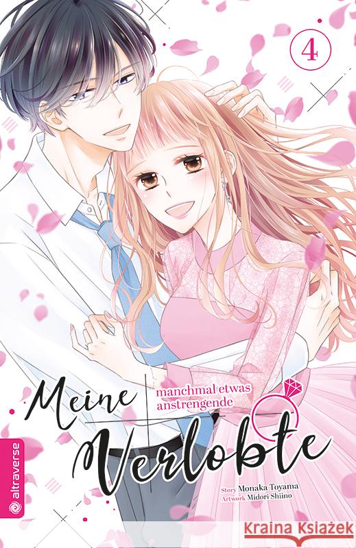 Meine manchmal etwas anstrengende Verlobte 04 Toyama, Monaka, Shiino, Midori 9783753907239 Altraverse - książka