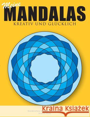 Meine Mandalas - Kreativ und glücklich - Wunderschöne Mandalas zum Ausmalen Andreas Abato 9783735724175 Books on Demand - książka