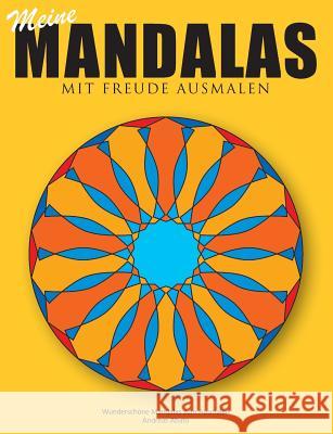 Meine Mandalas - Mit Freude Ausmalen - Wunderschöne Mandalas zum Ausmalen Andreas Abato 9783735724168 Books on Demand - książka