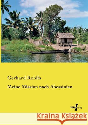 Meine Mission nach Abessinien Gerhard Rohlfs 9783737205795 Vero Verlag - książka