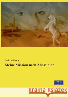 Meine Mission nach Abessinien Gerhard Rohlfs 9783957006936 Vero Verlag - książka