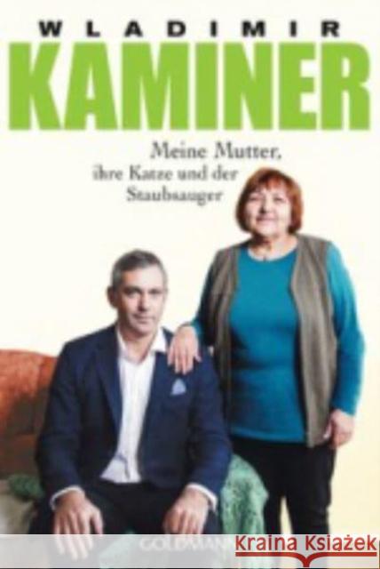 Meine Mutter, ihre Katze und der Staubsauger Wladimir Kaminer 9783442487516 Verlagsgruppe Random House GmbH - książka