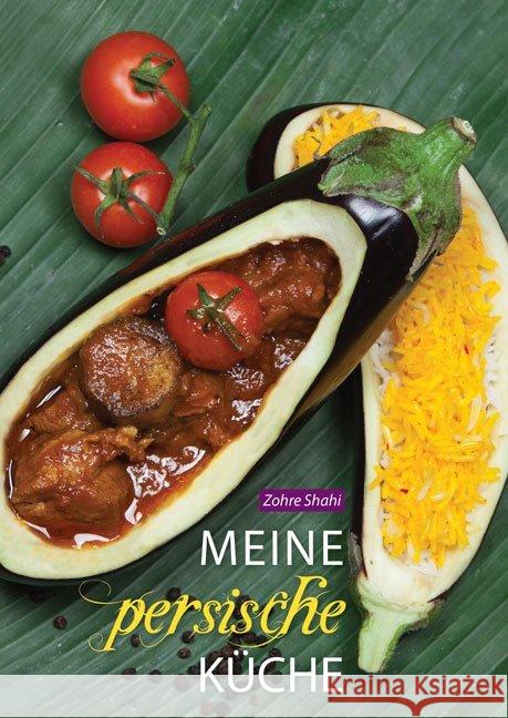 Meine persische Küche Shahi, Zohre 9783956314179 Shaker Media - książka