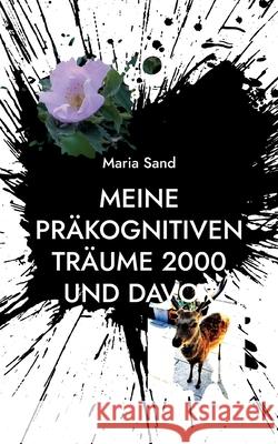 Meine präkognitiven Träume 2000 und davor: Psi-Forschung Maria Sand 9783754305157 Books on Demand - książka