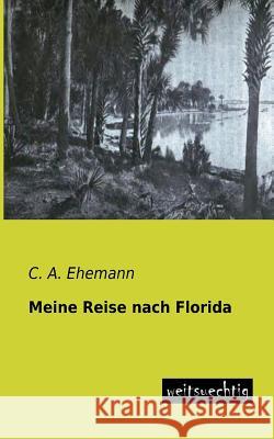 Meine Reise Nach Florida C. a. Ehemann 9783956560620 Weitsuechtig - książka