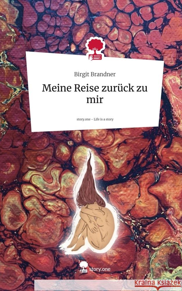 Meine Reise zurück zu mir. Life is a Story - story.one Brandner, Birgit 9783711580610 story.one publishing - książka