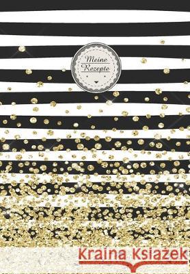 Meine Rezepte: Rezeptbuch mit 100 Seiten und Rezepte für neue Rezepte / zum selberschreiben und eintragen Creations, Ap 9781673614206 Independently Published - książka