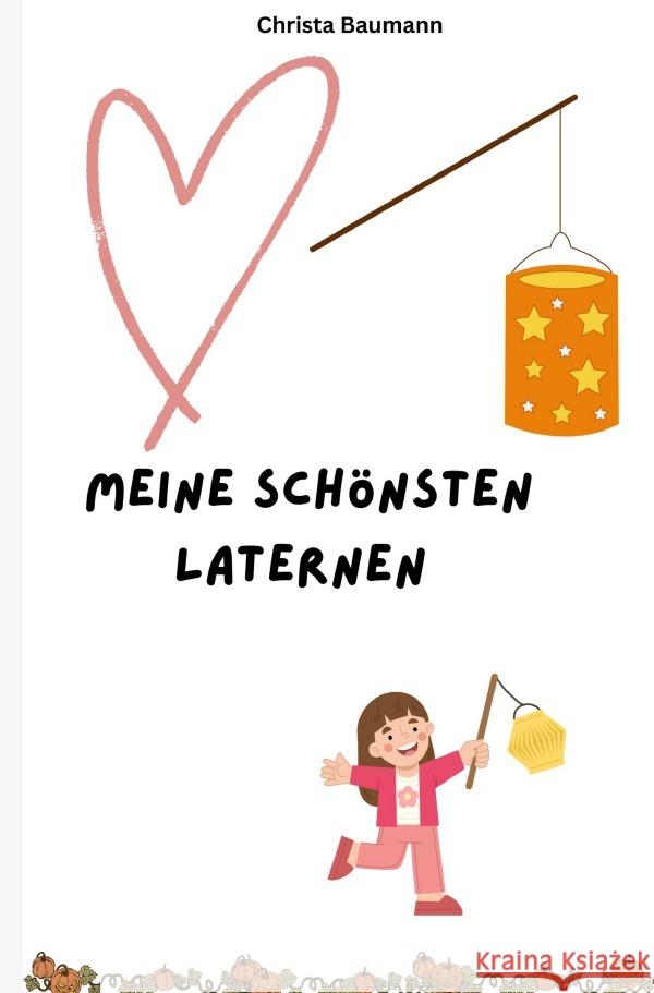 Meine schönsten Laternen Baumann, Christa 9783565047062 epubli - książka