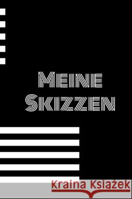 Meine Skizzen: malen - Kunst - Skizze - zeichnen - Zeichnung - Malerei - Erwachsene - Kinder - kreativ Notizen Star 9781087254067 Independently Published - książka