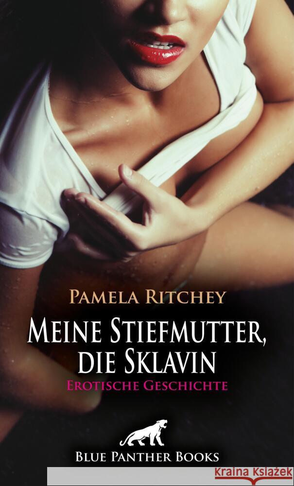 Meine Stiefmutter, die Sklavin | Erotische Geschichte + 1 weitere Geschichte Ritchey, Pamela 9783756163861 blue panther books - książka