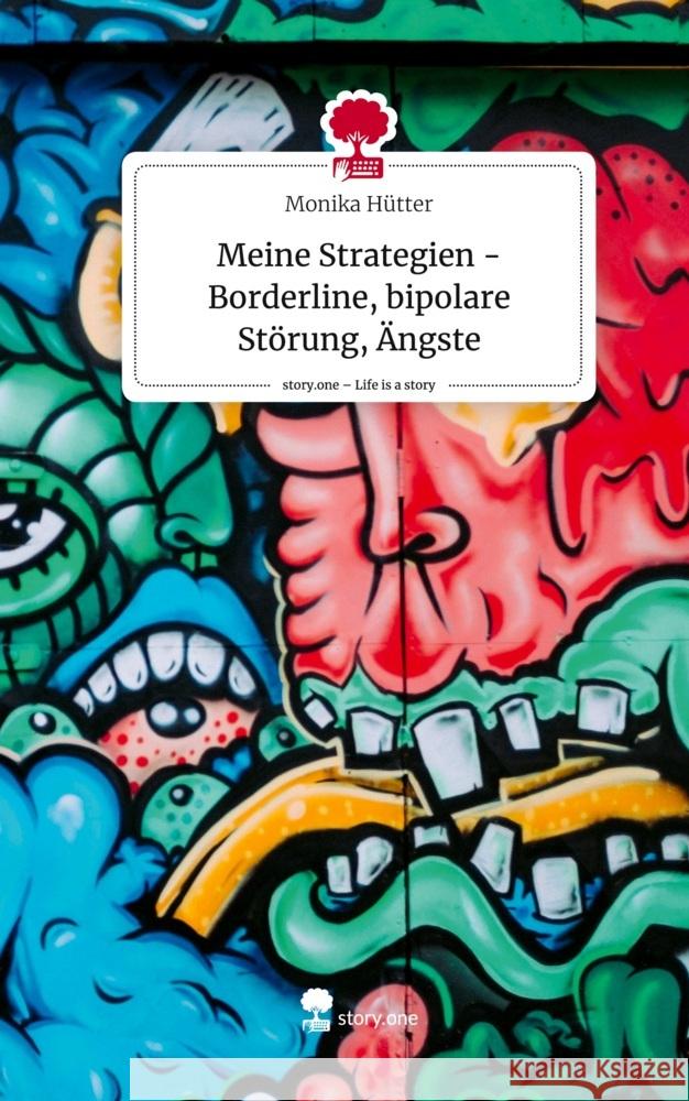 Meine Strategien - Borderline,   bipolare Störung, Ängste. Life is a Story - story.one Hütter, Monika 9783711572394 story.one publishing - książka