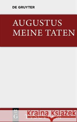 Meine Taten / Res Gestae: Das Monumentum Ancyranum in Lateinischer, Griechischer Und Deutscher Sprache Augustus, Gottanka Gottanka 9783110356243 De Gruyter - książka