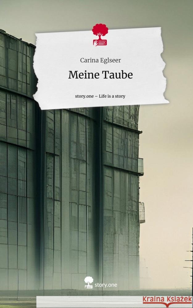 Meine Taube. Life is a Story - story.one Eglseer, Carina 9783711517098 story.one publishing - książka