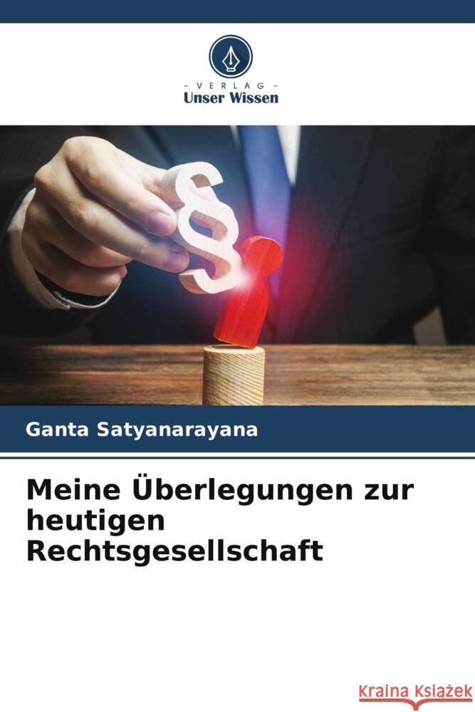 Meine Überlegungen zur heutigen Rechtsgesellschaft Satyanarayana, Ganta 9786205121443 Verlag Unser Wissen - książka