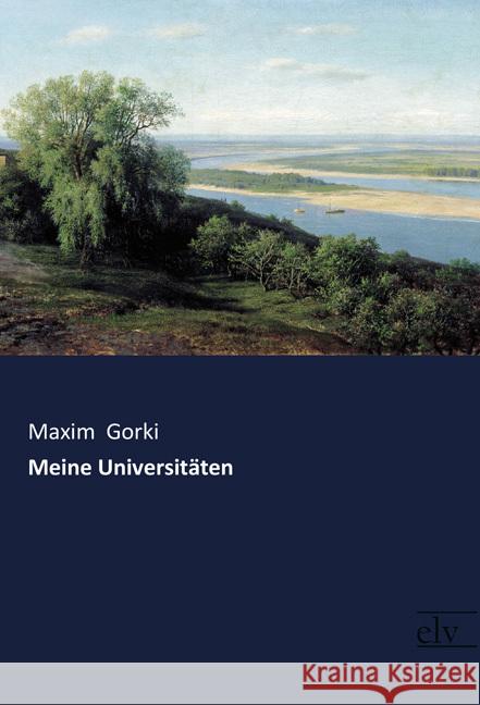 Meine Universitäten Gorki, Maxim 9783959091497 Europäischer Literaturverlag - książka