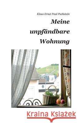 Meine unpfändbare Wohnung Klaus Ernst Paul Puchstein 9783848209699 Books on Demand - książka