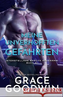 Meine unverhofften Gefährten: Großdruck Goodwin, Grace 9781795927635 Ksa Publishing Consultants Inc - książka